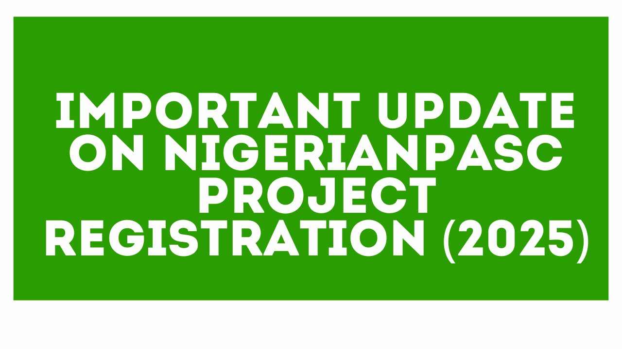 Important Update on NigerianPASC Project Registration (2025)